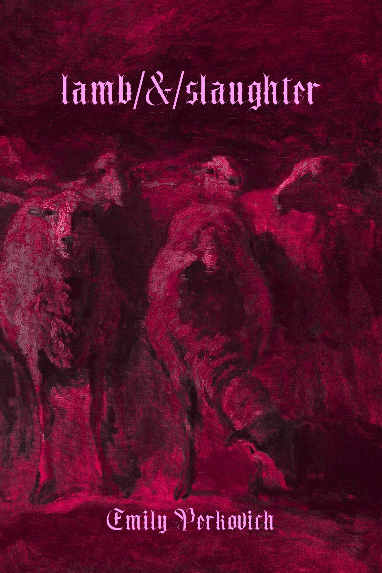 Book cover of lamb/&/slaughter by Emily Perkovich