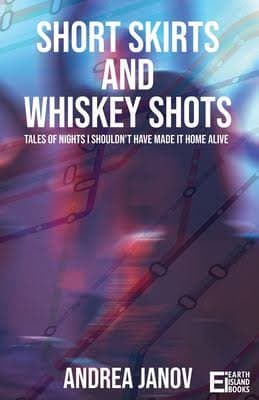 Book cover of Short Skirts and Whiskey Shots by andrea janov