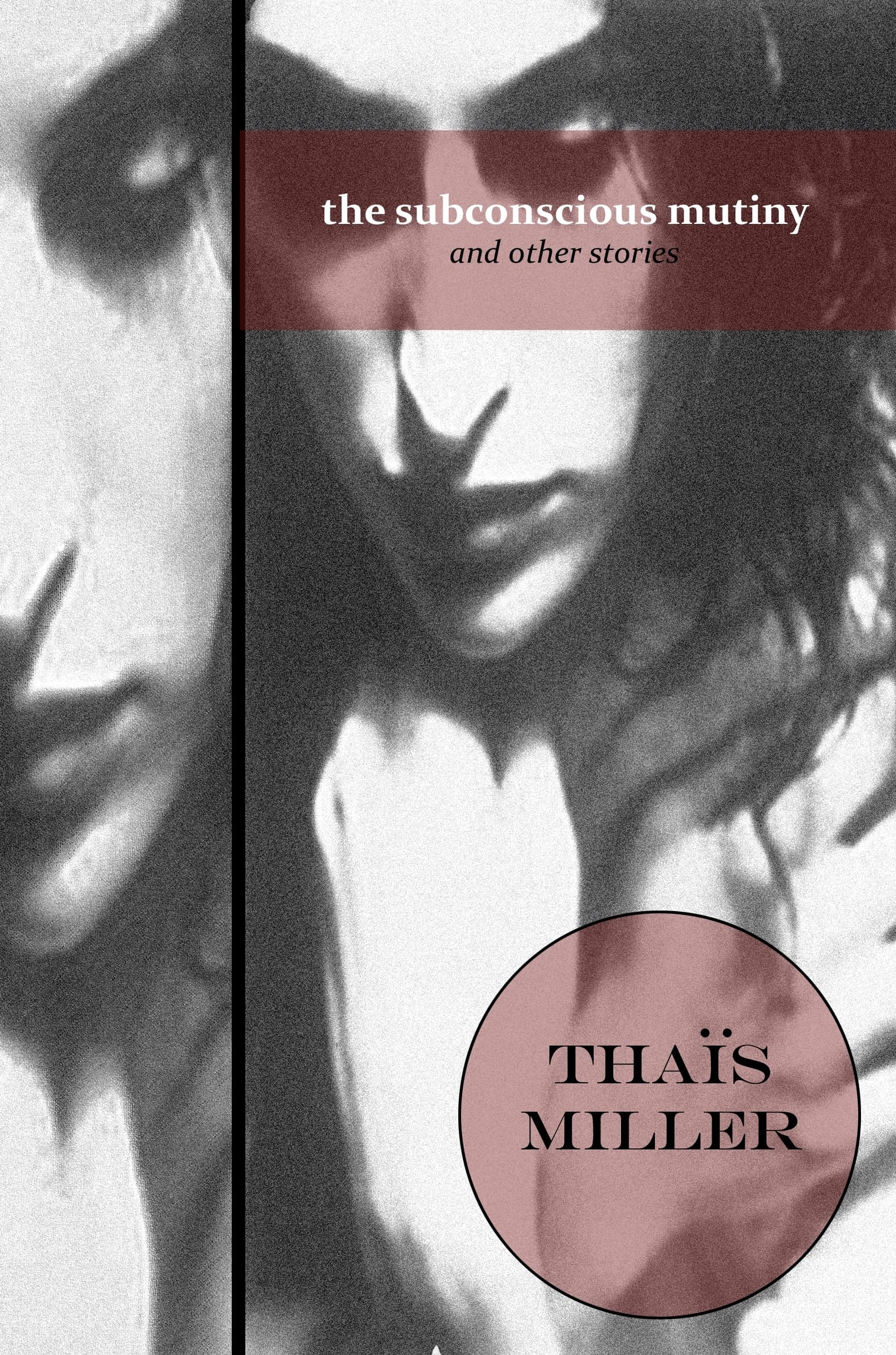 Book cover of The Subconscious Mutiny and Other Stories by Thais Miller