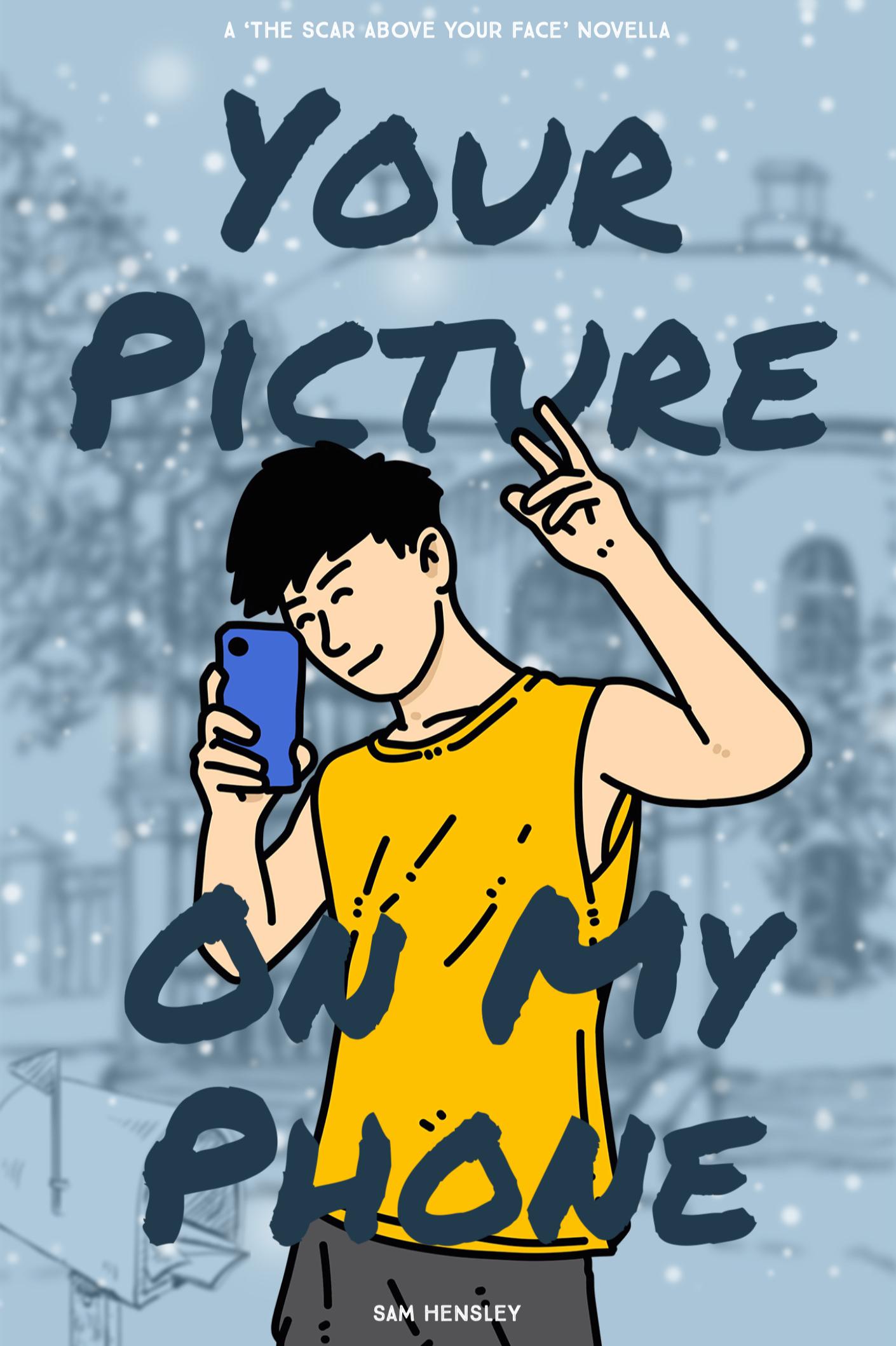 Book cover of Your Picture On My Phone by Sam Hensley