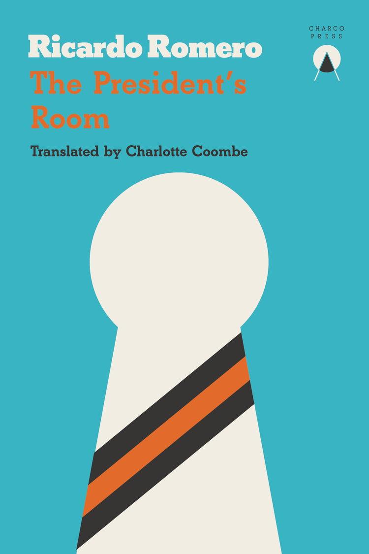Book cover of The President's Room by Ricardo Romero by Charlie Coombe