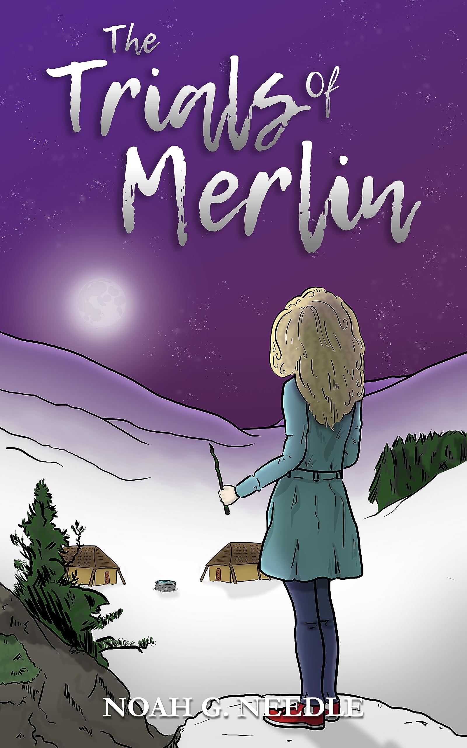 Book cover of The Trials of Merlin by Noah G. Needle