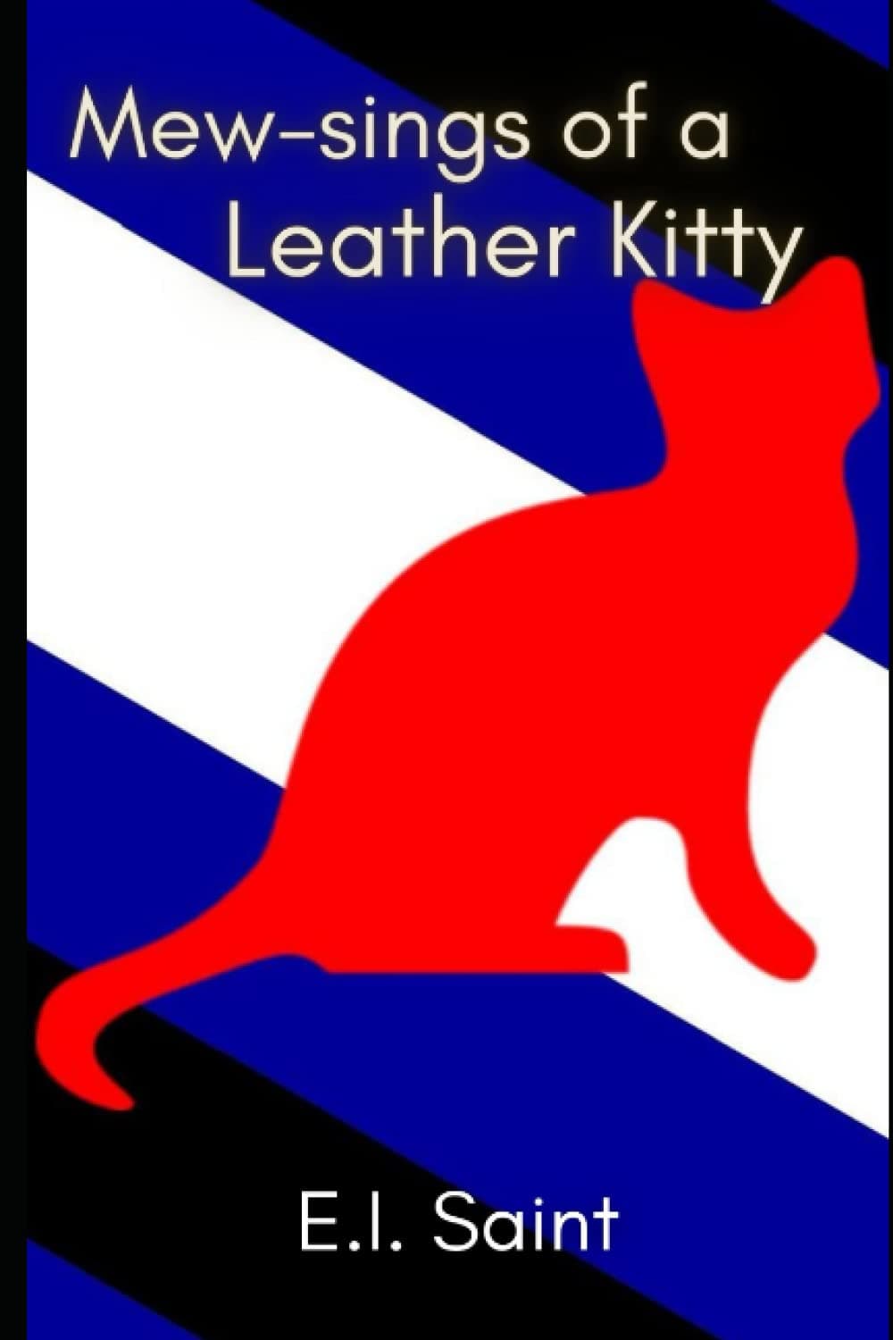 Book cover of Mew-sings of a Leather Kitty by E.I. Saint