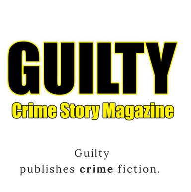Guilty Crime Mag Flash Fiction Series latest issue