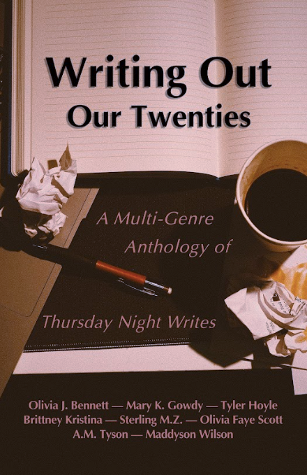 Book cover of Writing Out Our Twenties: A Multi-Genre Anthology of Thursday Night Writes by Olivia J. Bennett