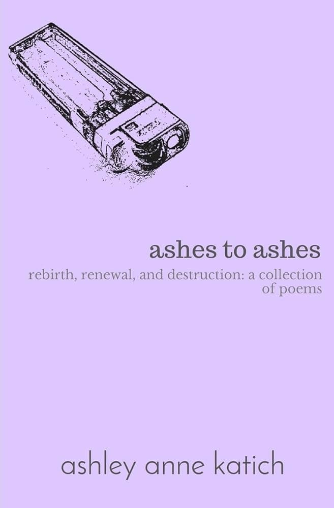 Book cover of ashes to ashes by ashley anne katich