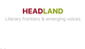 Headland: Literary frontiers & emerging voices logo