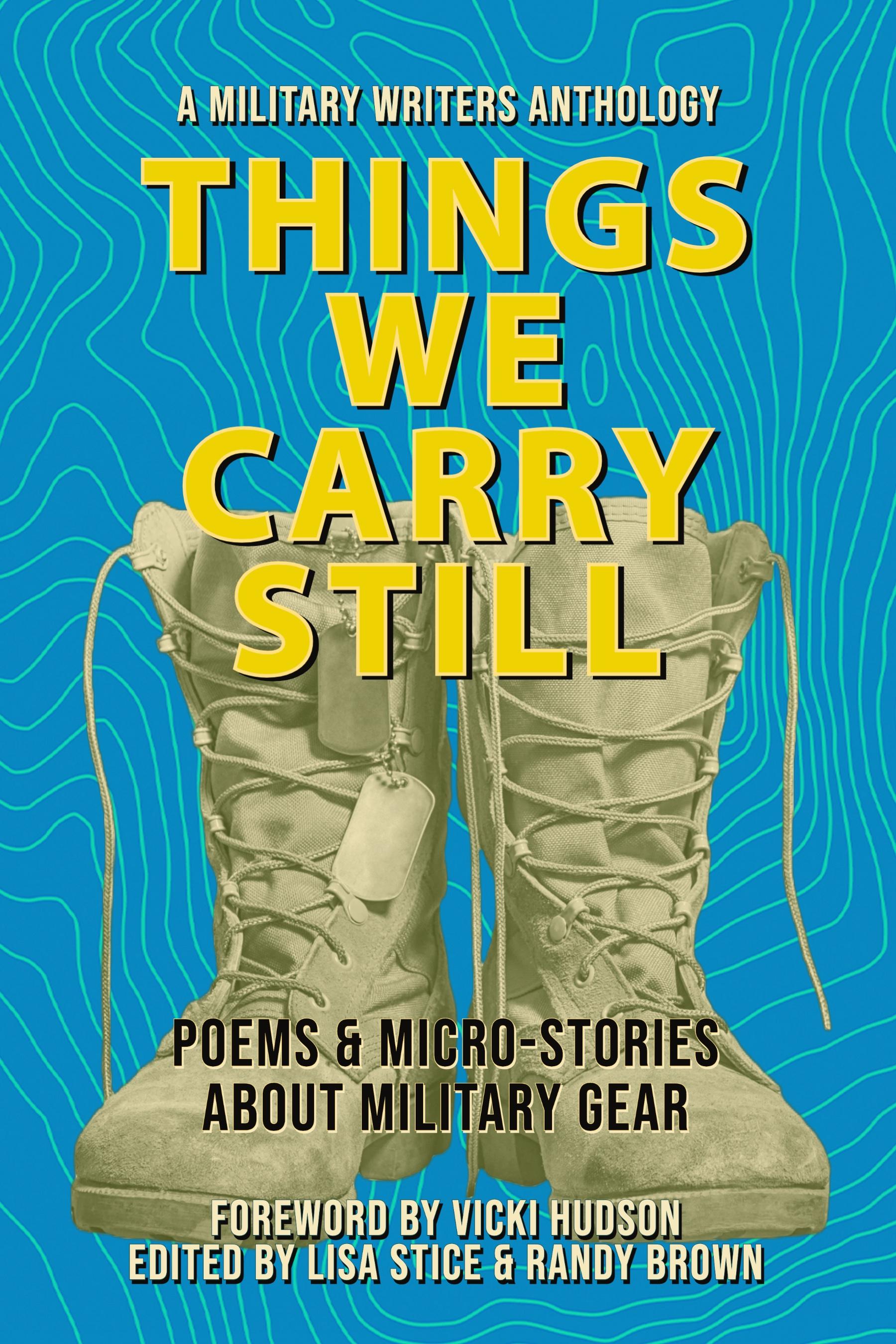 Book cover of Things We Carry Still: Poems & Micro-Stories about Military Gear by Randy Brown