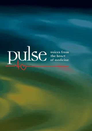Pulse: voices from the heart of medicine latest issue