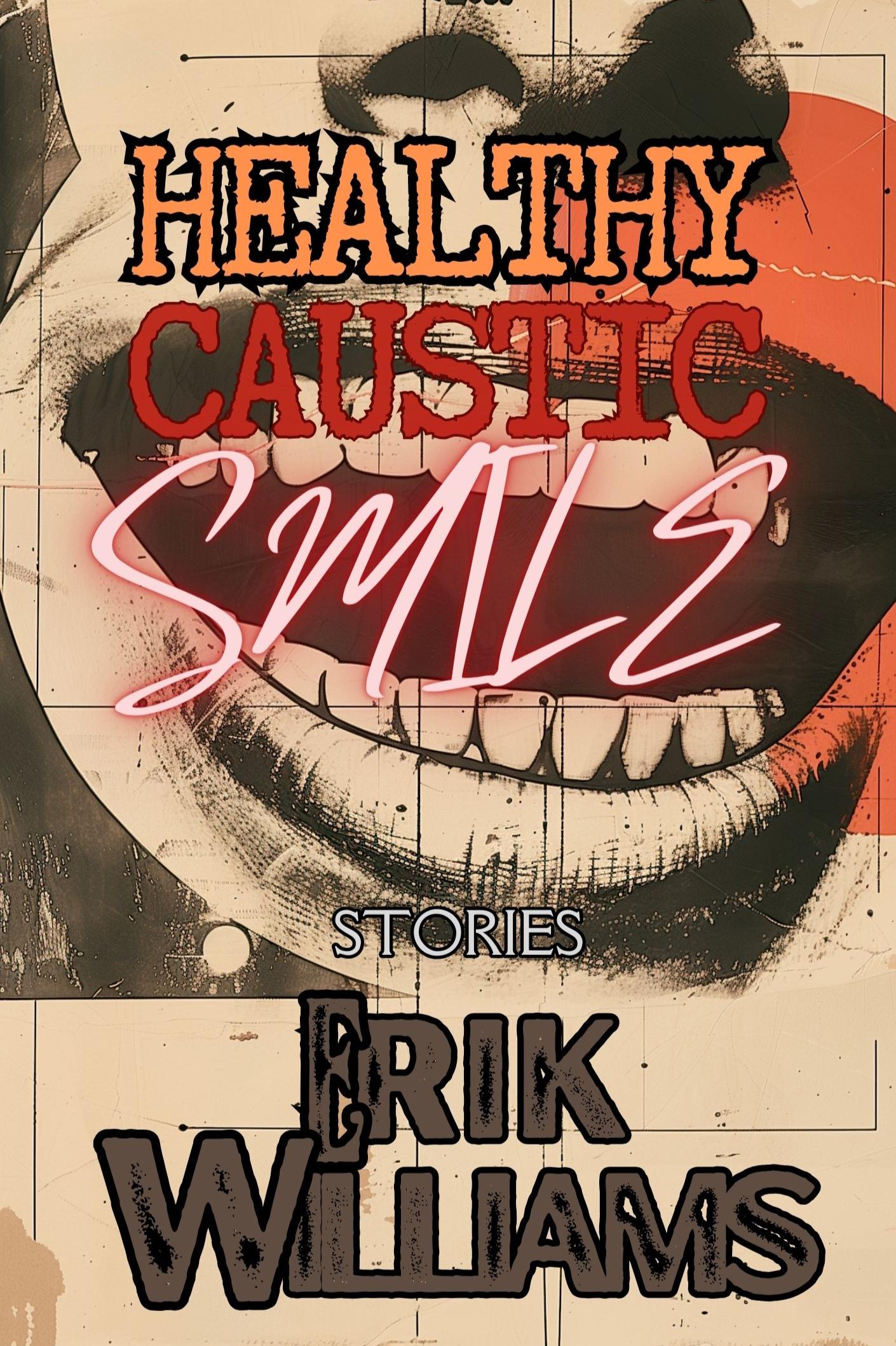 Book cover of Healthy Caustic Smile by Erik W