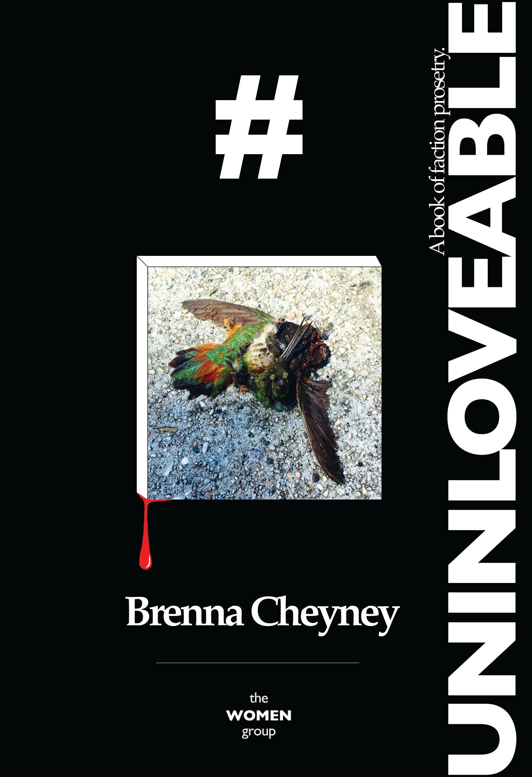 Book cover of UNINLOVEABLE: A book of faction prosetry by Brenna Cheyney