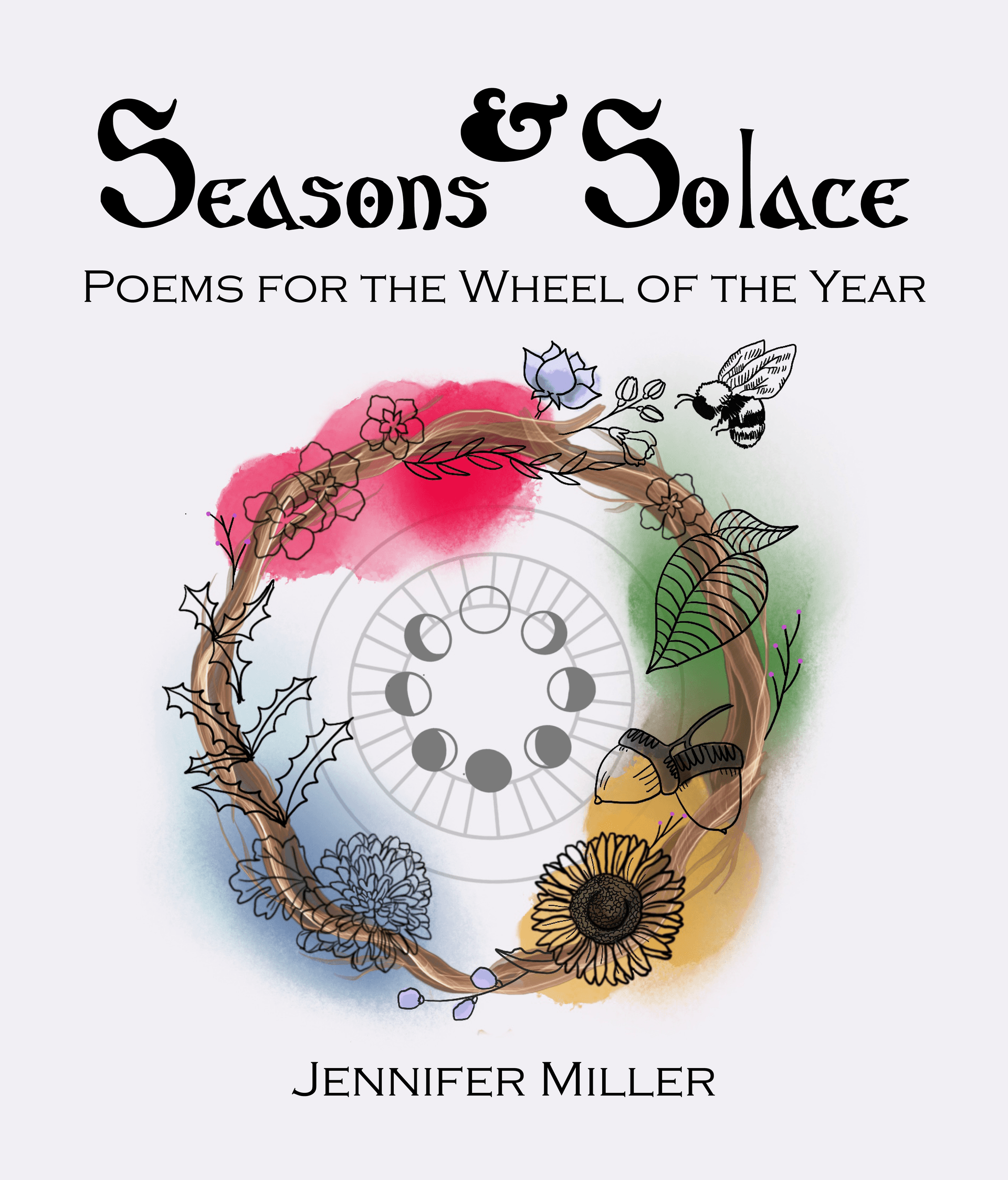 Book cover of Seasons and Solace: Poems for the Wheel of the Year by Jennifer Miller