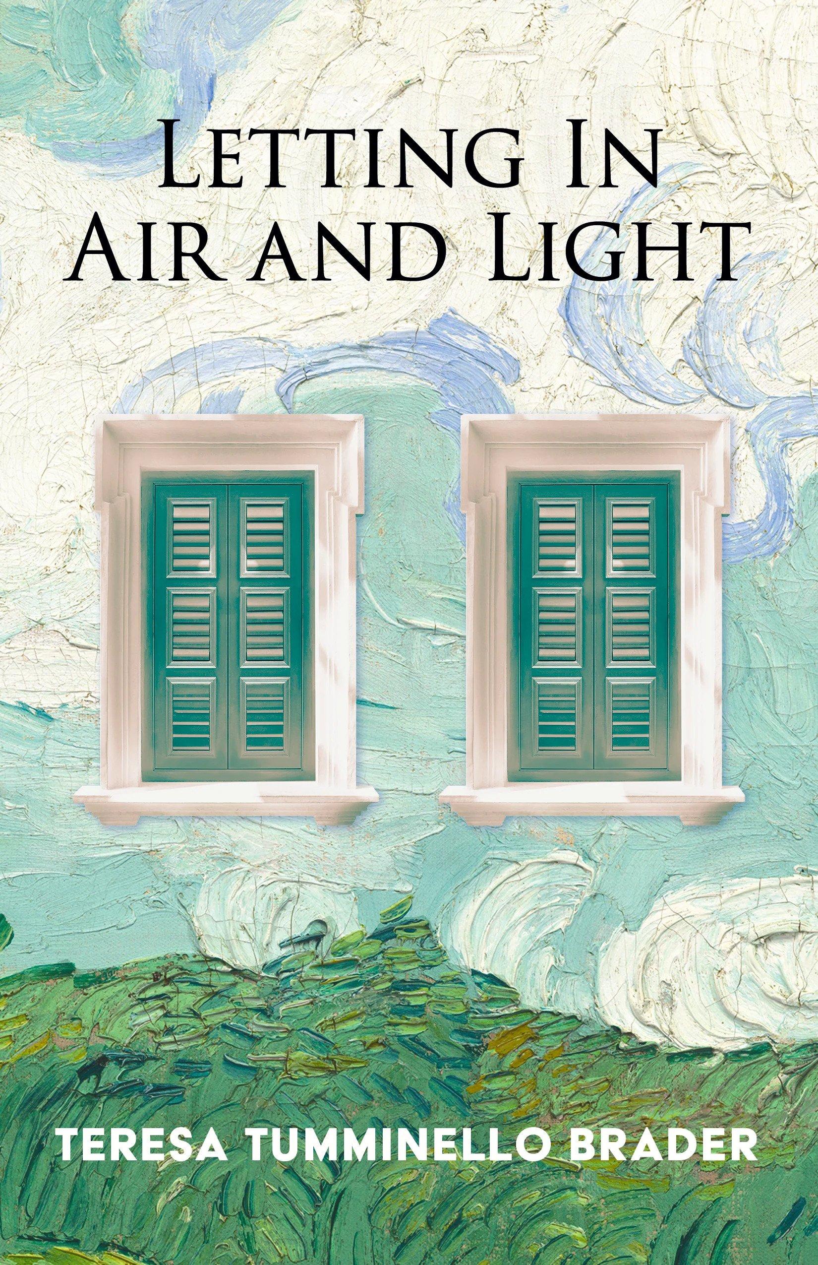 Book cover of Letting in Air and Light by Teresa Tumminello Brader