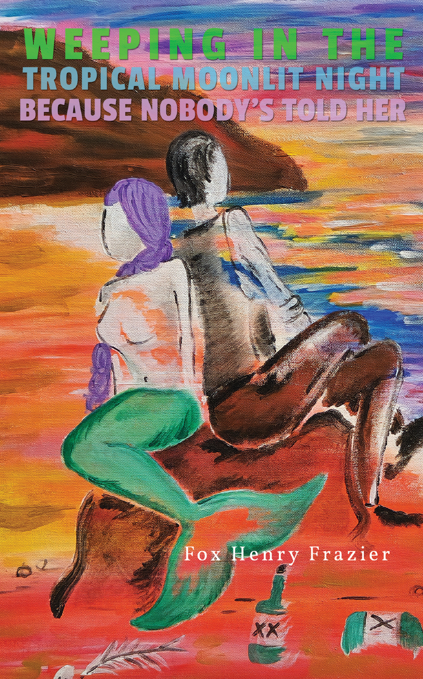 Book cover of Weeping in the Tropical Moonlit Night by Fox Frazier