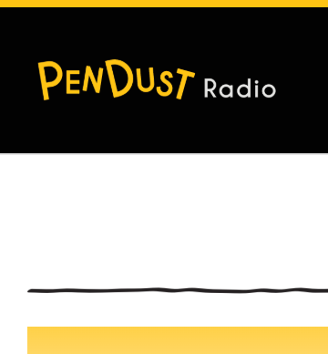 PenDust Radio latest issue