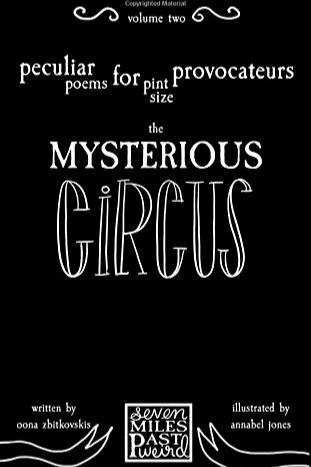 Book cover of peculiar poems for pint size provocateurs: The Mysterious Circus by oonazbitkovskis