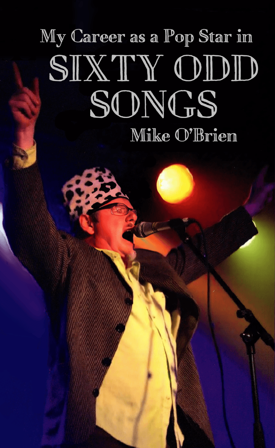 Book cover of Sixty Odd Songs by Mike O'Brien
