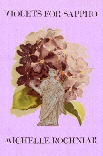 Book cover of Violets for Sappho by Michelle Rochniak
