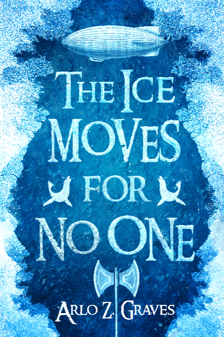 Book cover of The Ice Moves for No One by Quills and Cosmos Press