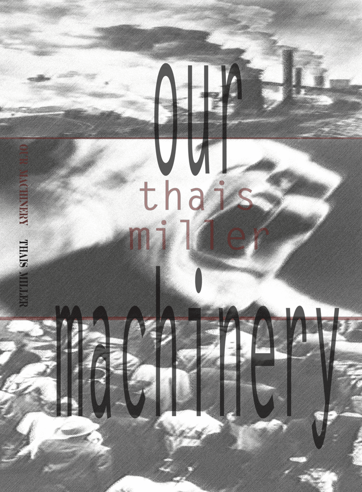 Book cover of Our Machinery by Thais Miller
