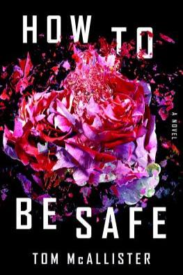 Book cover of How to Be Safe by Tom McAllister