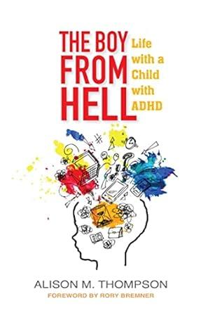 Book cover of The Boy From Hell: Life with a Child with ADHD by Alison M Thompson