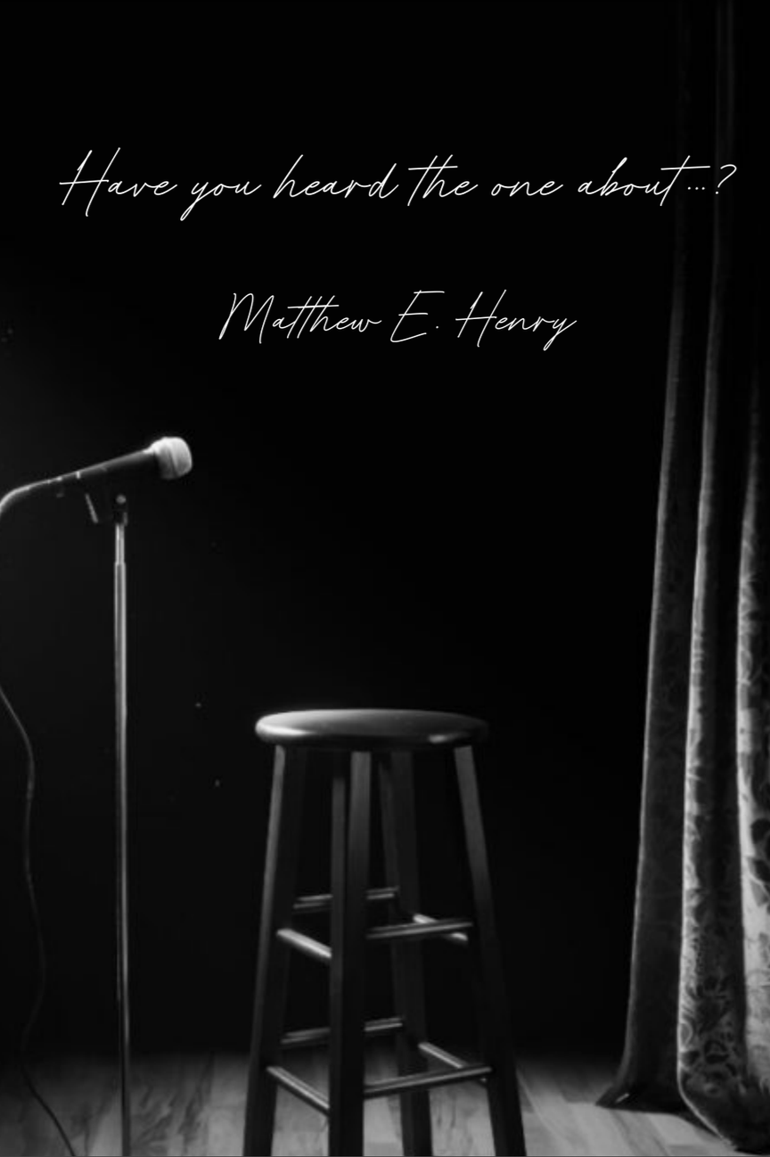 Book cover of Have you heard the one about...? by Matthew E. Henry