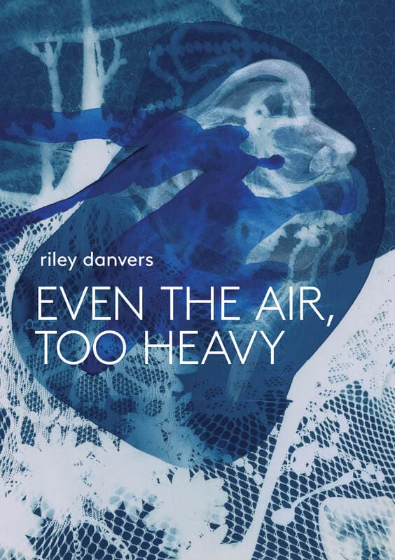Book cover of Even the Air, Too Heavy by Riley Danvers