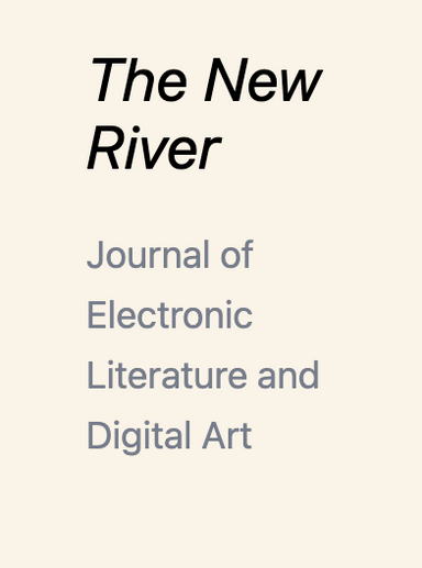 The New River: A Journal of Digital Art and Literature latest issue