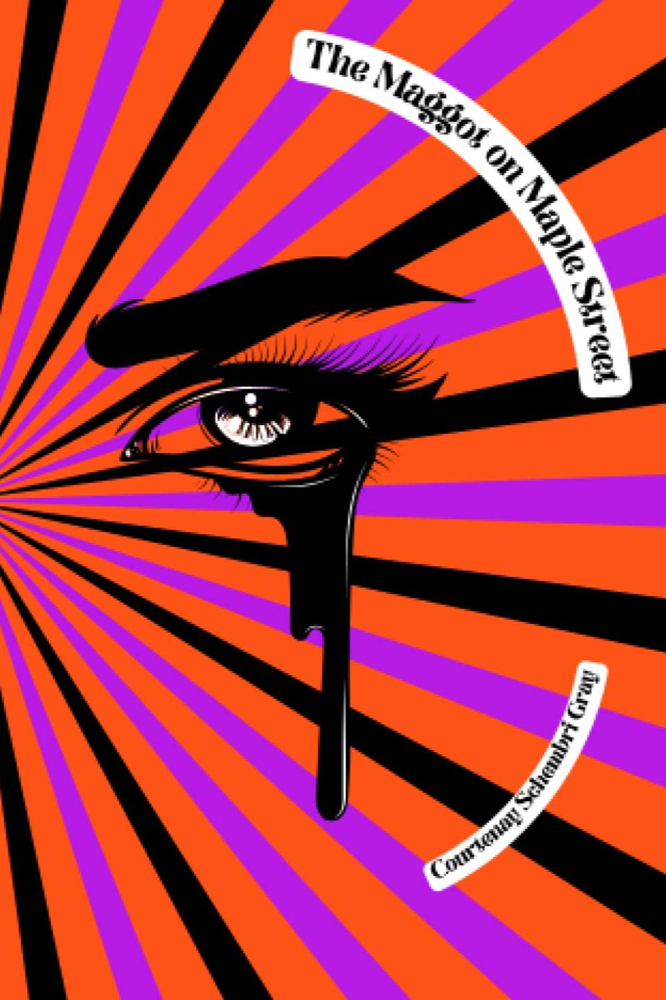 Book cover of The Maggot on Maple Street by Courtenay Schembri Gray