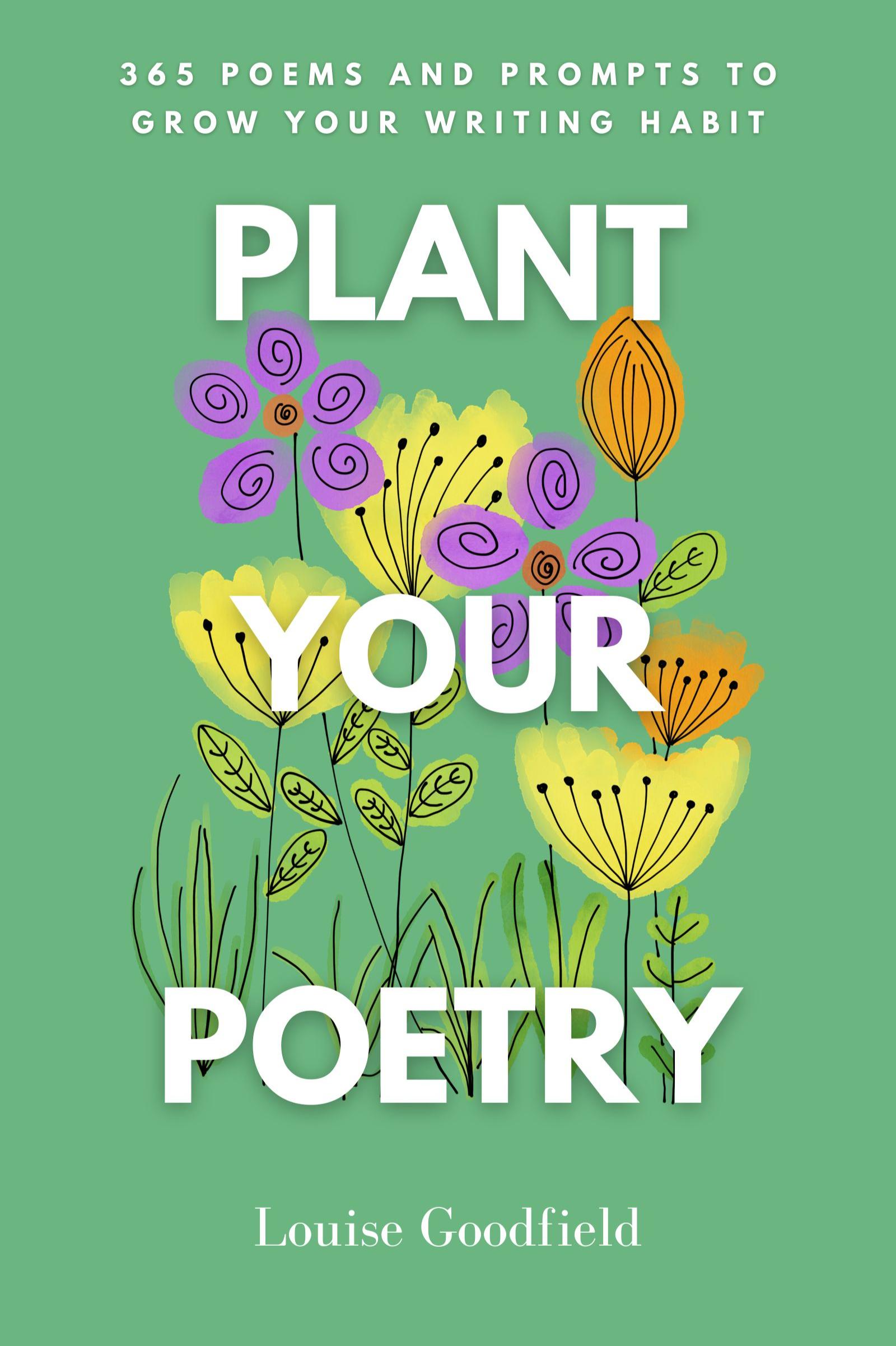 Book cover of Plant Your Poetry: 365 Poems and Prompts to Grow Your Writing Habit by a_poetontheroad