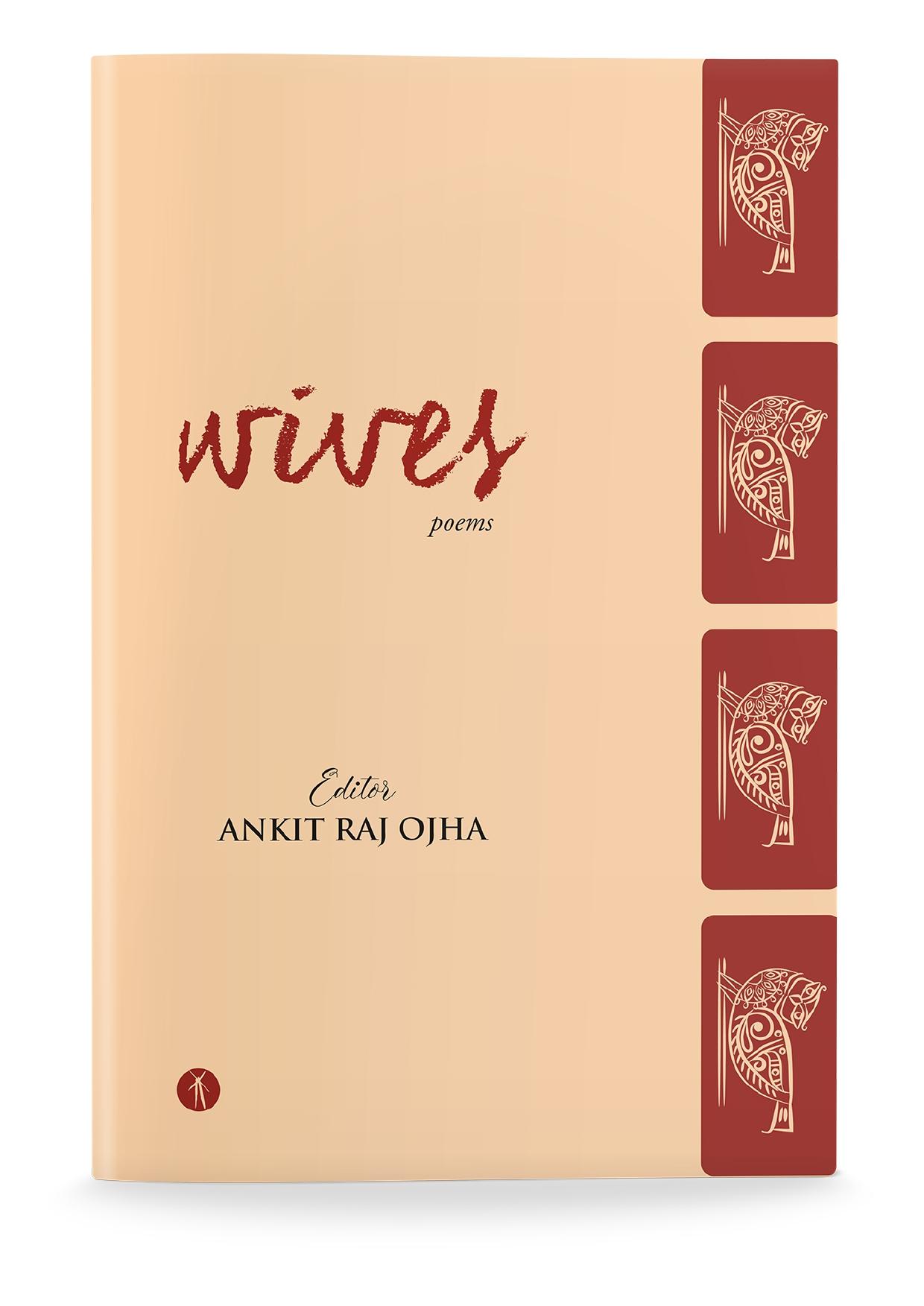 Book cover of Wives: poems (edited) by Ankit Raj Ojha