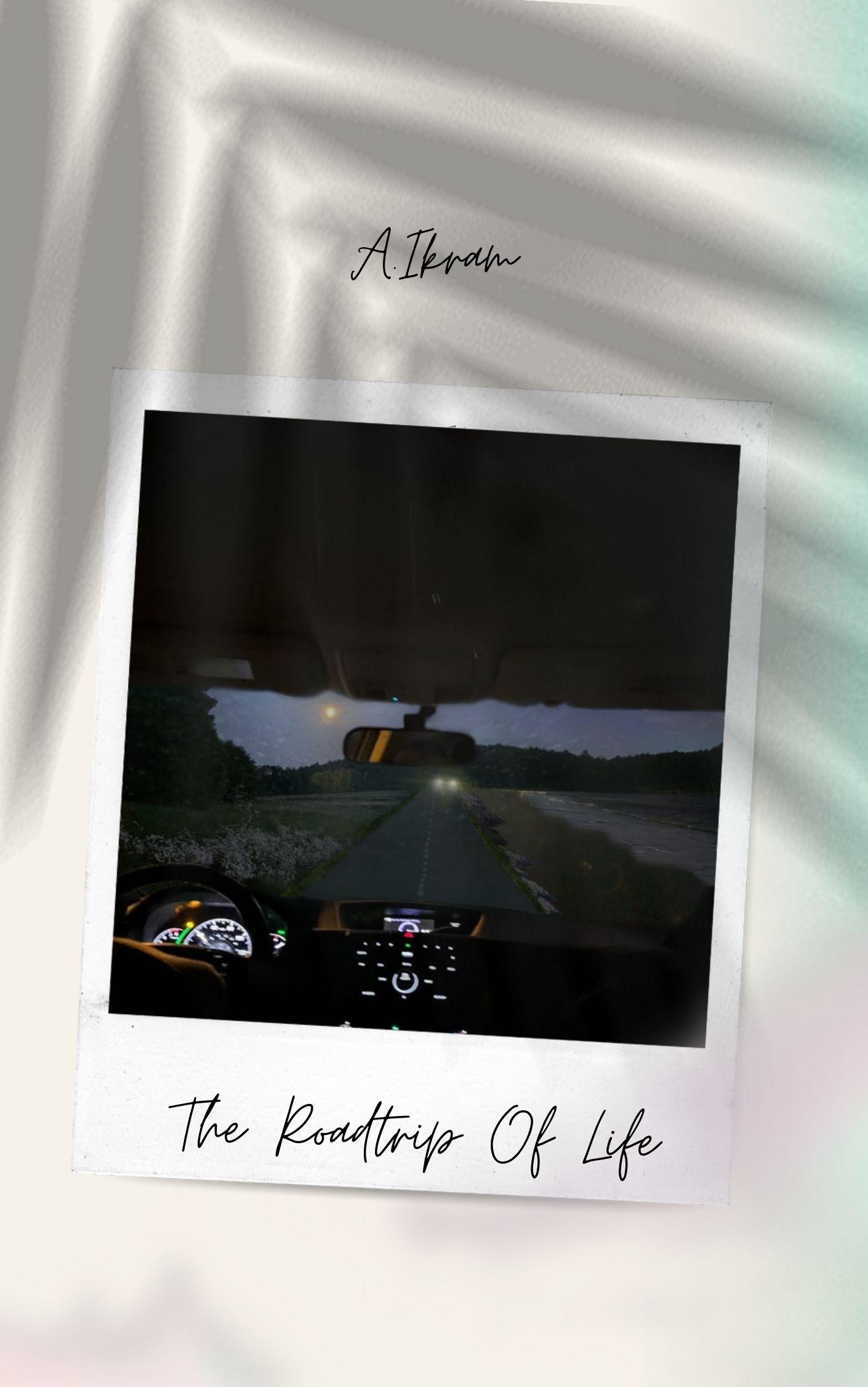 Book cover of The Roadtrip Of Life by A Ikram Poet