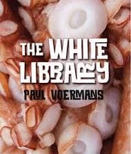 Book cover of The White Library by Paul T Voermans