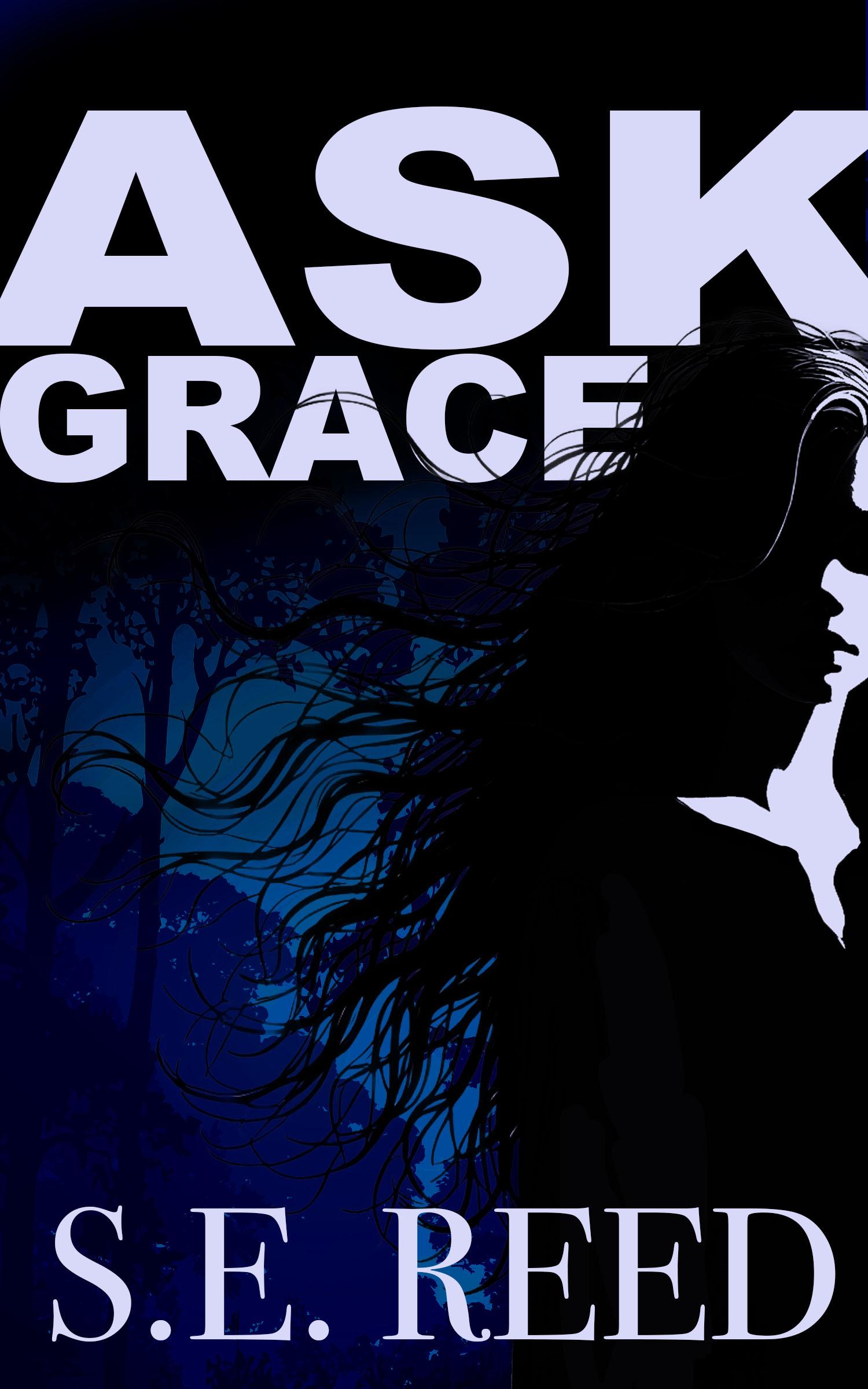Book cover of ASK GRACE by S.E. Reed