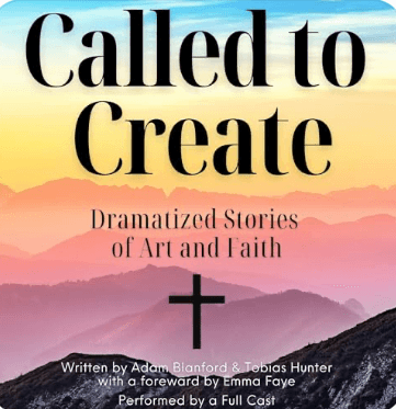 Book cover of Called to Create: Dramatized Stories of Art and Faith by Adam Blanford