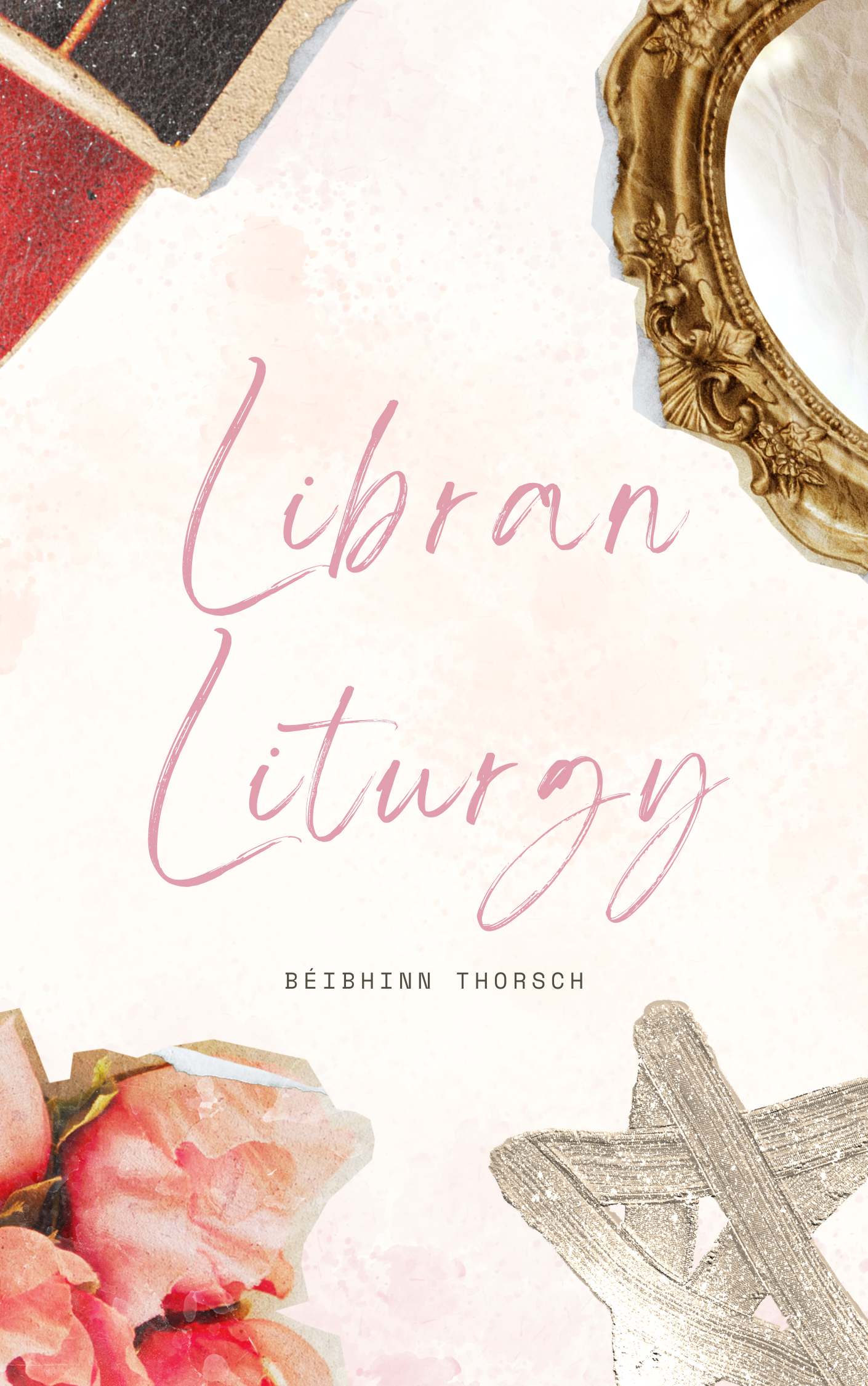 Book cover of Libran Liturgy by Béibhinn Thorsch