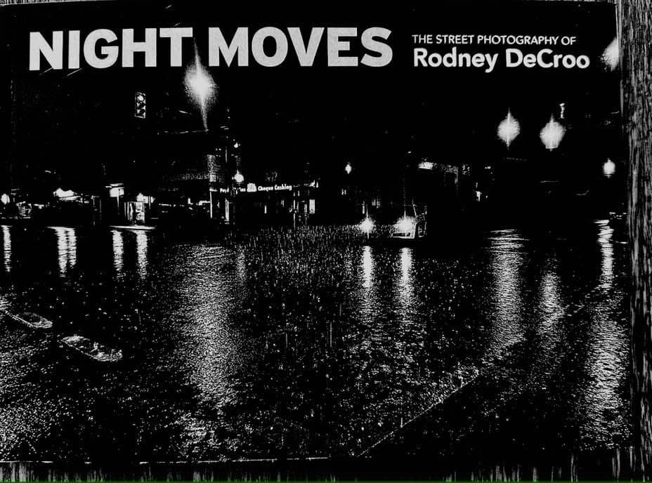 Book cover of Night Moves: The Street Photography of Rodney DeCroo by Rodney Decroo