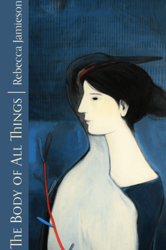 Book cover of The Body of All Things by rebeccabjamieson