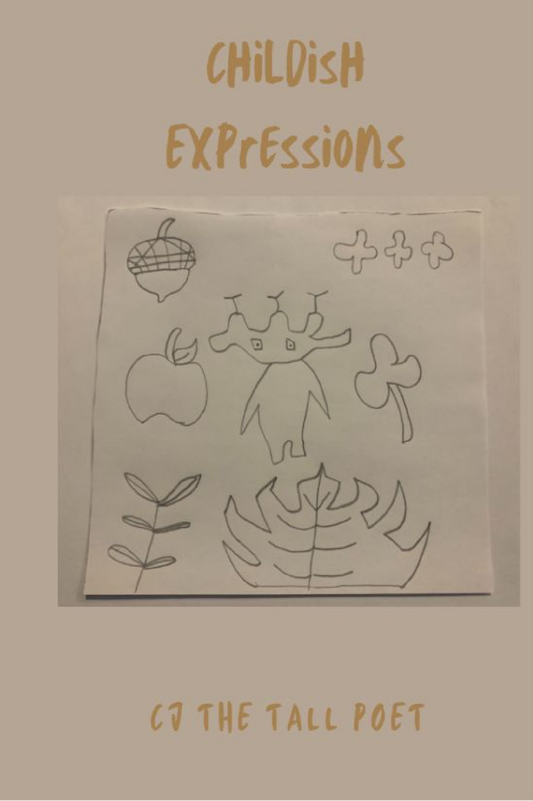 Book cover of Childish Expressions by cjthetallpoet