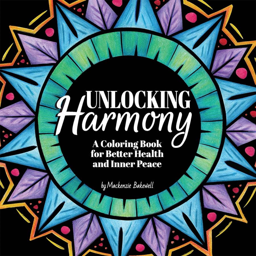 Book cover of Unlocking Harmony: A Coloring Book for Better Health and Inner Peace by Mackenzie Bakewell