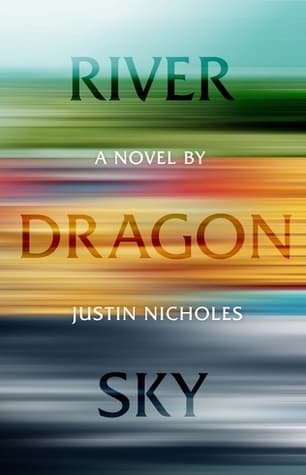 Book cover of River Dragon Sky by Justin Nicholes