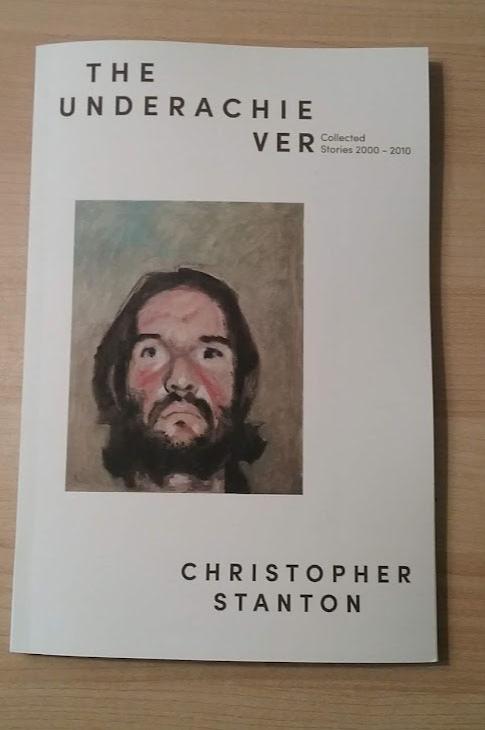Book cover of The Underachiever: Collected Stories (2000-2010)  by Chris Stanton