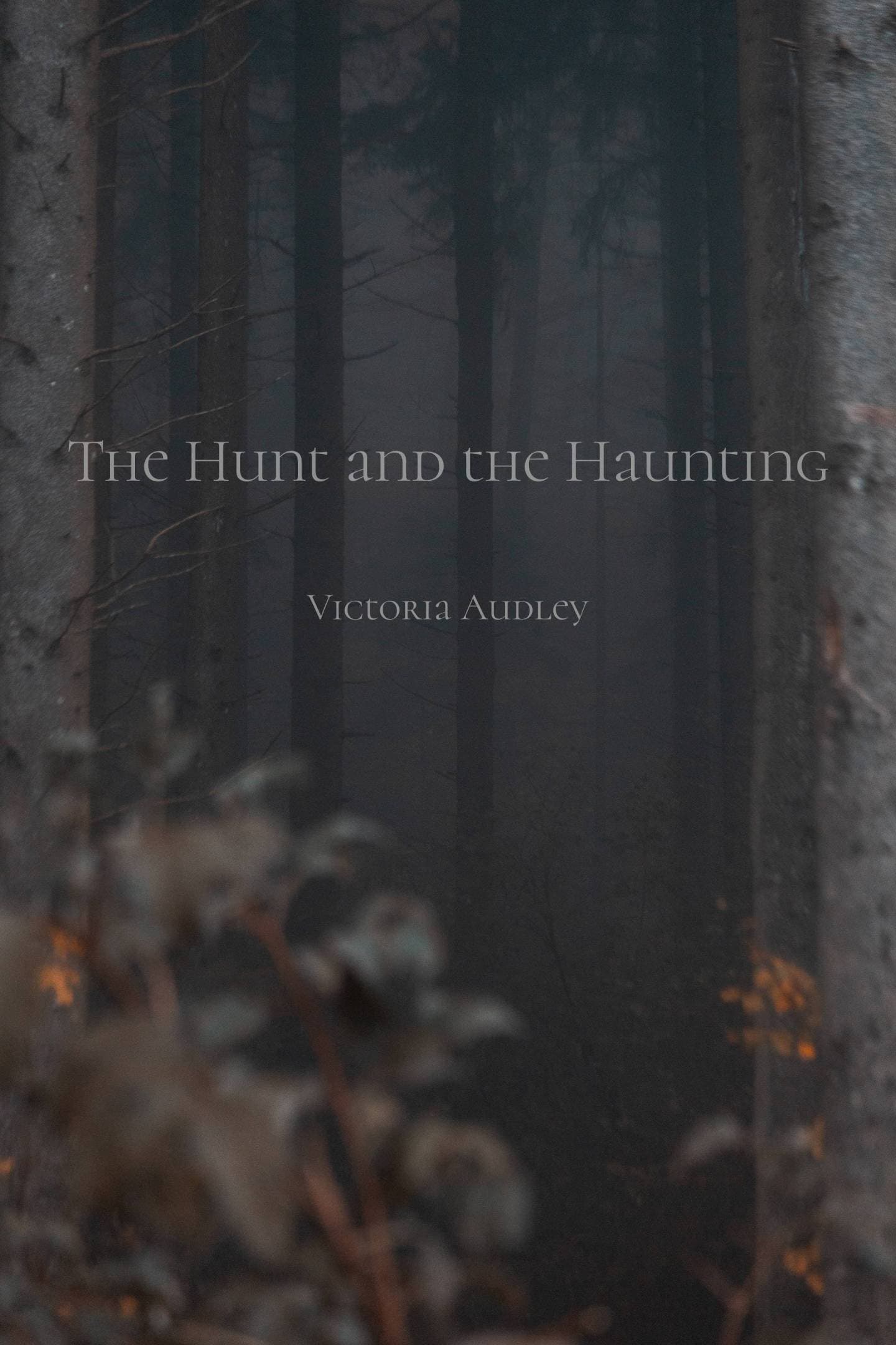 Book cover of The Hunt and the Haunting by Victoria Audley