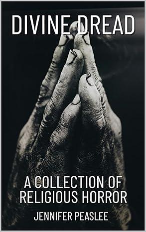 Book cover of Divine Dread: A Collection of Religious Horror by Jennifer Peaslee