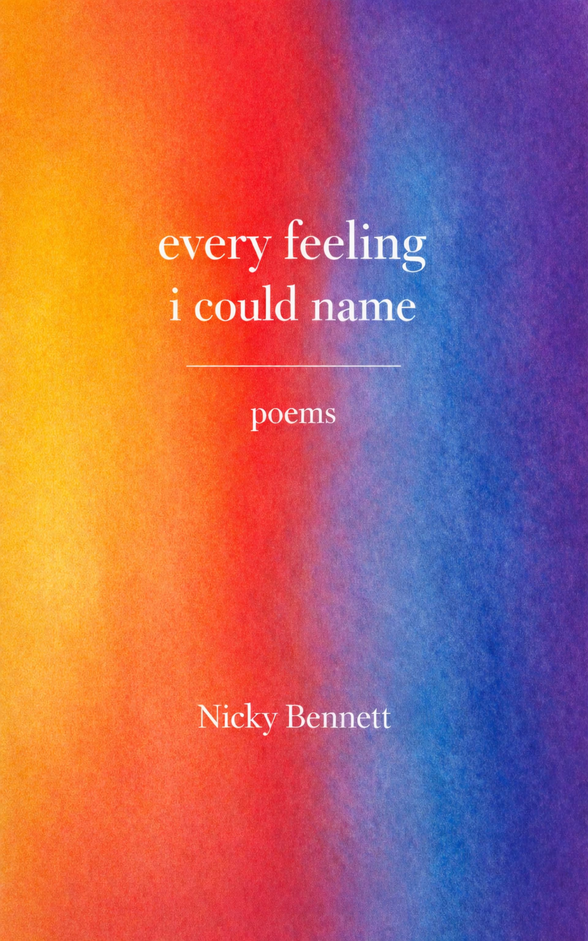 Book cover of every feeling i could name by Nicky Bennett