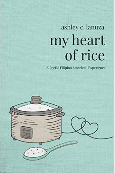 Book cover of My Heart of Rice: A Poetic Filipino American Experience by Ashley C. Lanuza