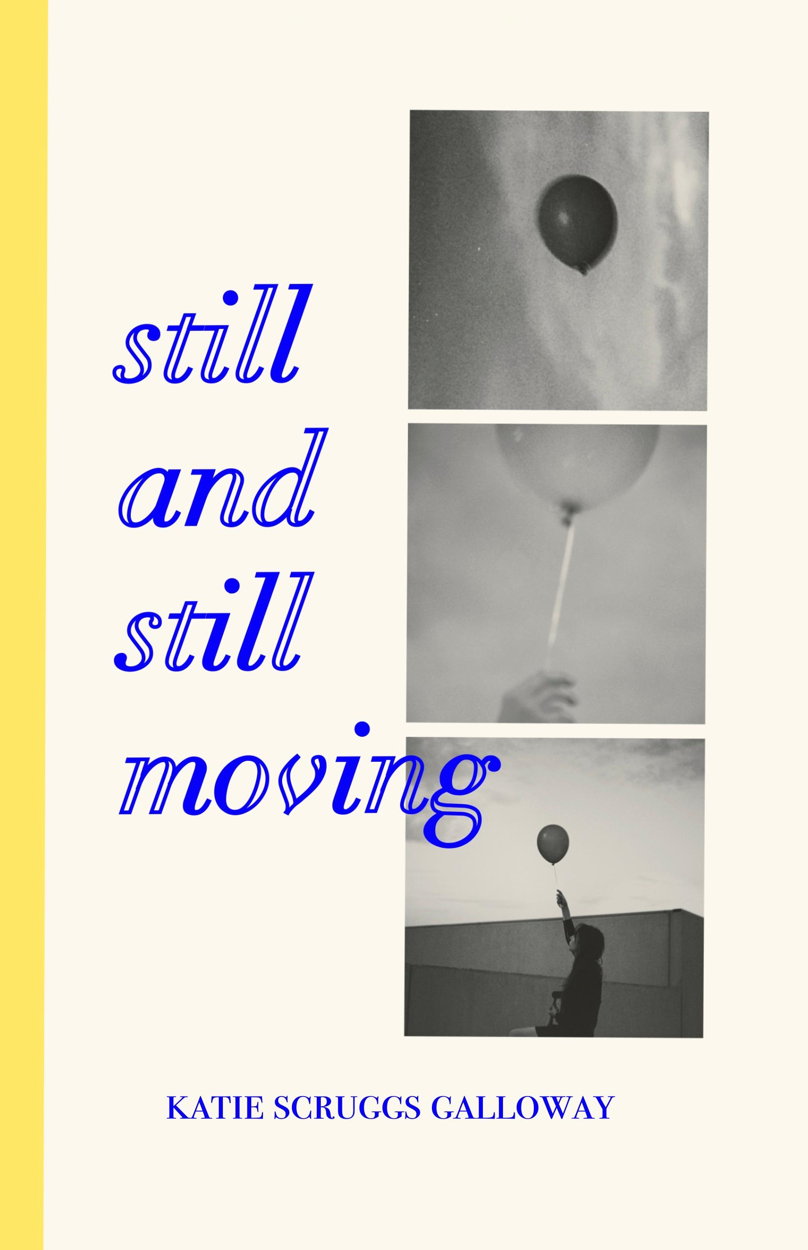 Book cover of Still and Still Moving by Katie Scruggs Galloway
