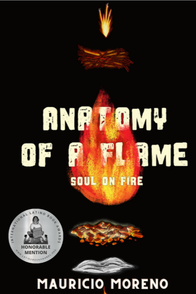 Book cover of Anatomy of a Flame by Mauricio Soul on Fire Moreno