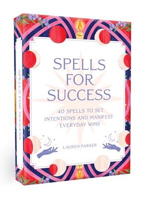 Book cover of Spells for Success: 40 Spells to Set Intentions and Manifest Everyday Wins by Lauren Parker